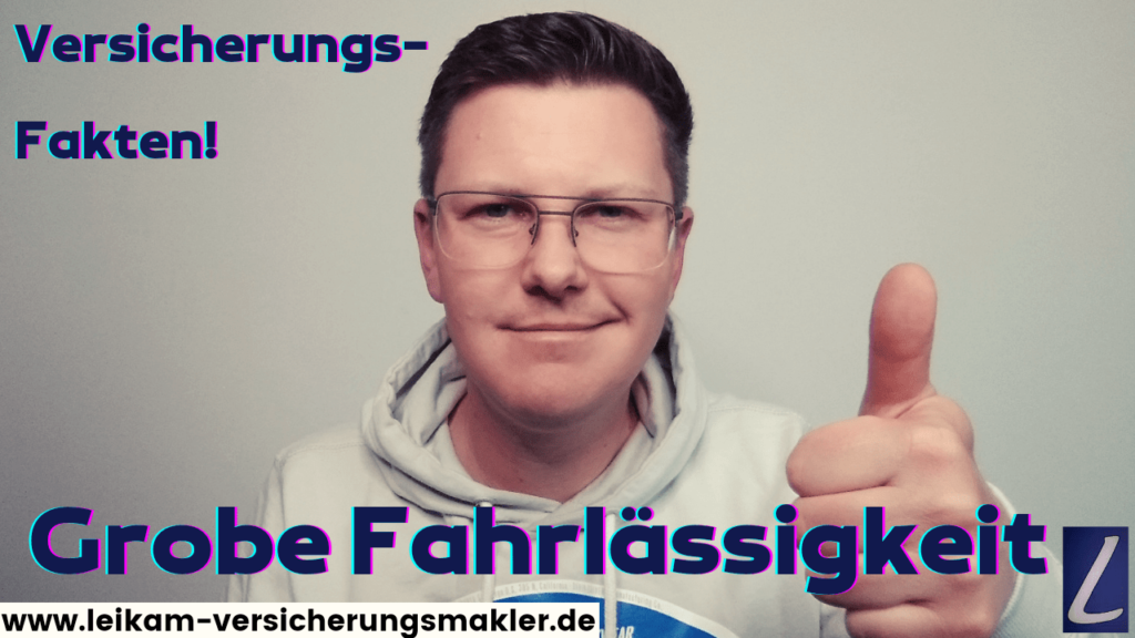 Grobe Fahrlässigkeit in Versicherungsverträgen!